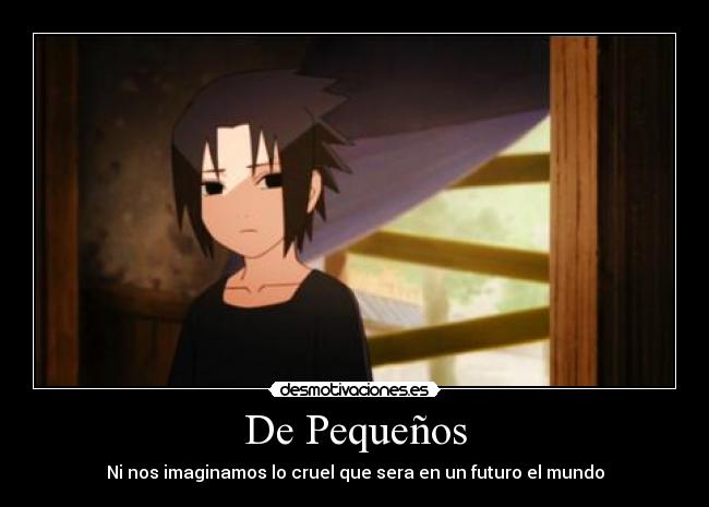 carteles sasuke nino amor pasion lucha nos imaginamos luchamos seguimos vivimos anime manga inedito desmotivaciones