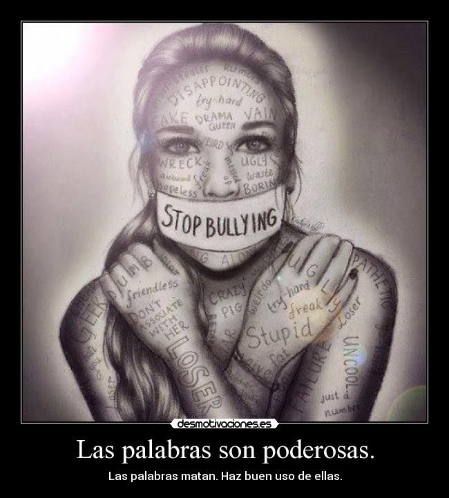 Las palabras son poderosas. - 