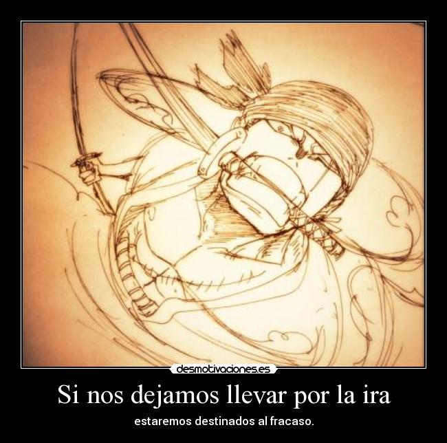 Si nos dejamos llevar por la ira - 