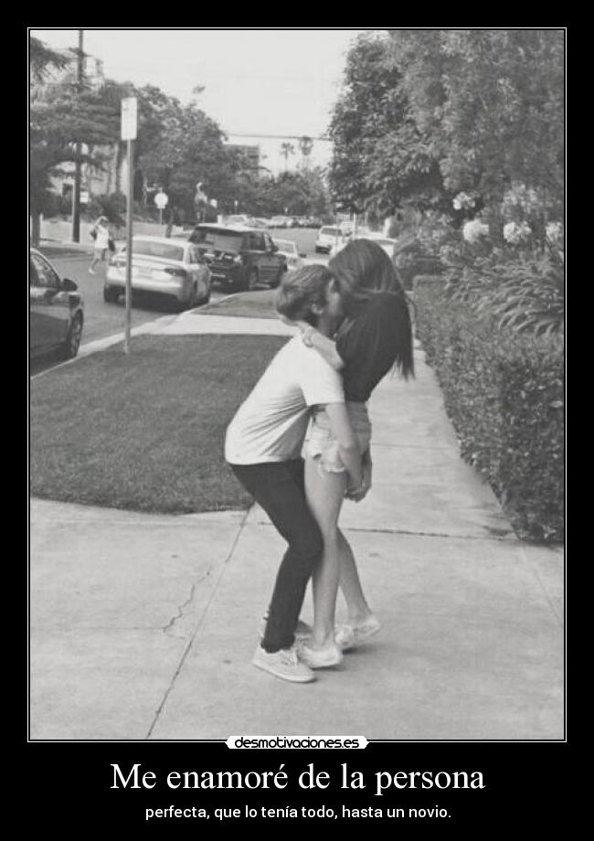 Me enamoré de la persona -