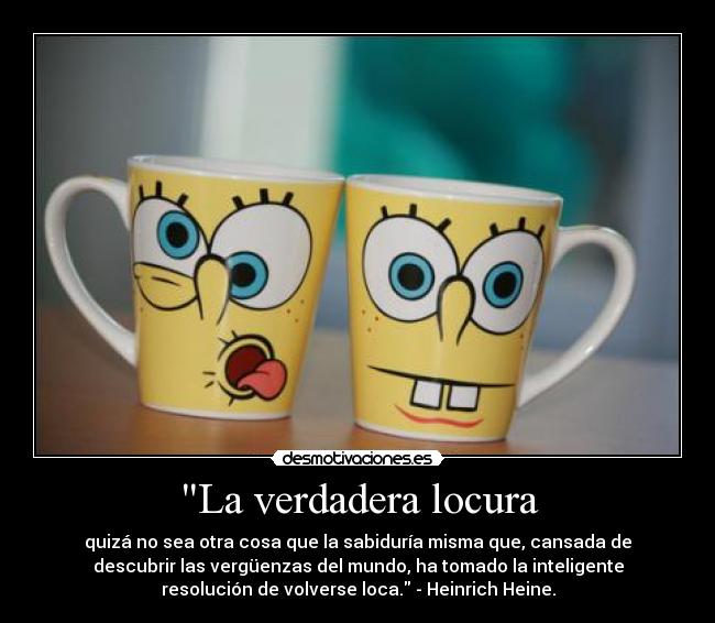 La verdadera locura -