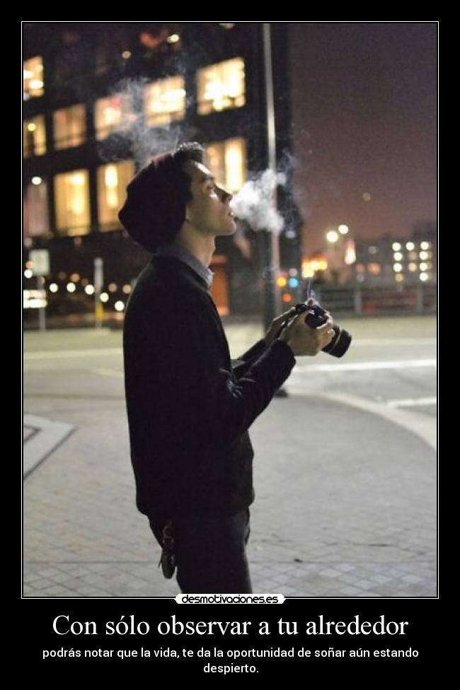 Con sólo observar a tu alrededor - 