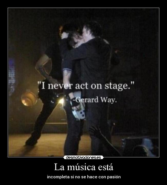La música está - incompleta si no se hace con pasión