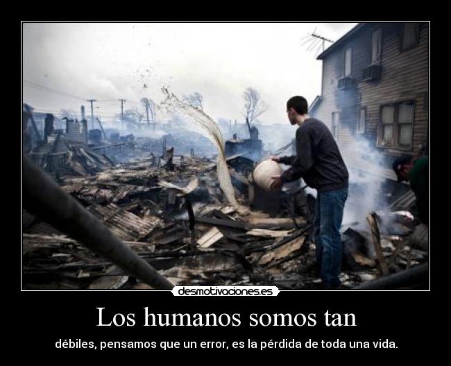 Los humanos somos tan - 