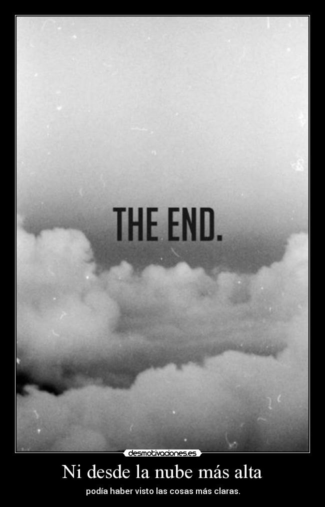 Ni desde la nube más alta -
