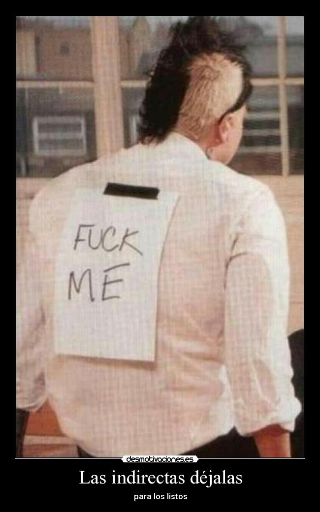 Las indirectas déjalas - para los listos