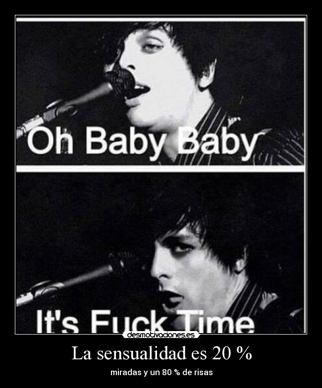 La sensualidad es 20 % - miradas y un 80 % de risas