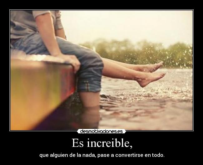 Es increible, - 