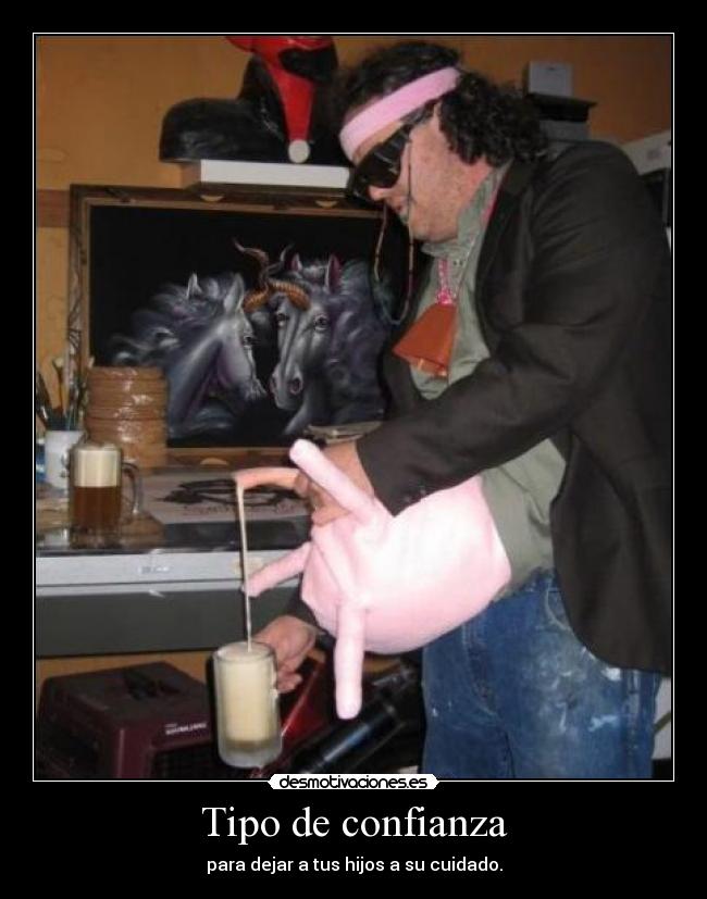 Tipo de confianza - para dejar a tus hijos a su cuidado.