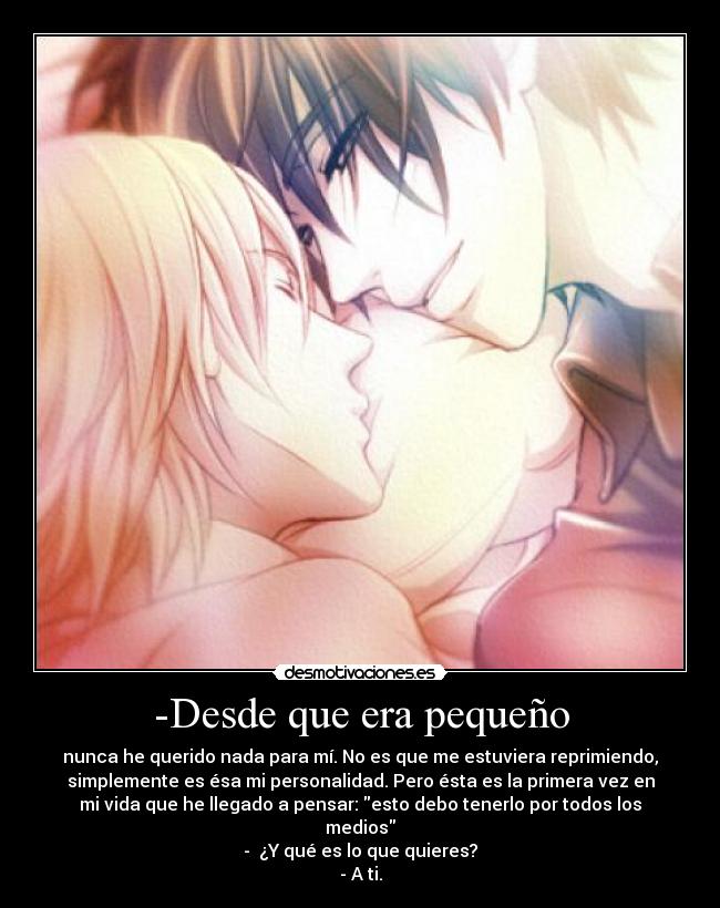-Desde que era pequeño -
