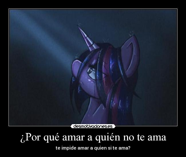 ¿Por qué amar a quién no te ama - te impide amar a quien si te ama?