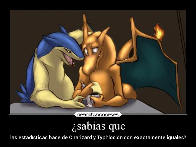 ¿sabias que - las estadísticas base de Charizard y Typhlosion son exactamente iguales?