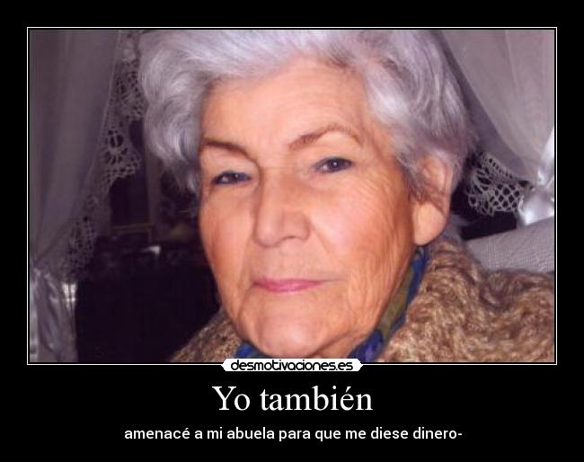 Yo también -