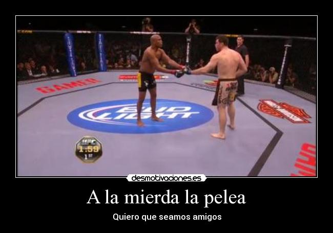 A la mierda la pelea - Quiero que seamos amigos