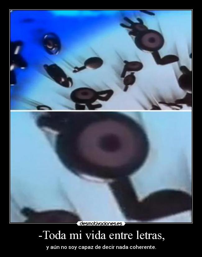 -Toda mi vida entre letras, - 