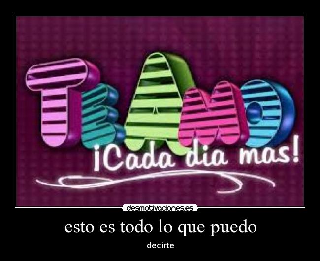 esto es todo lo que puedo - decirte