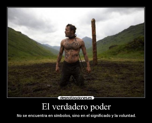 El verdadero poder - No se encuentra en símbolos, sino en el significado y la voluntad.