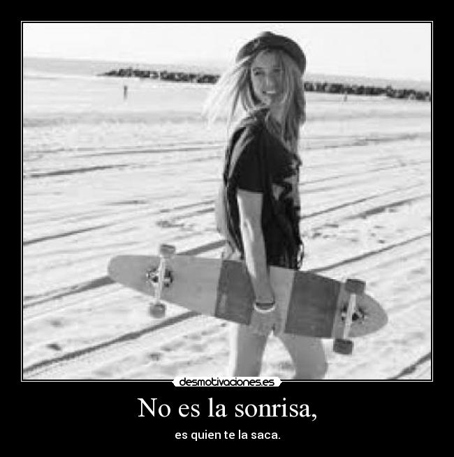 No es la sonrisa, - 