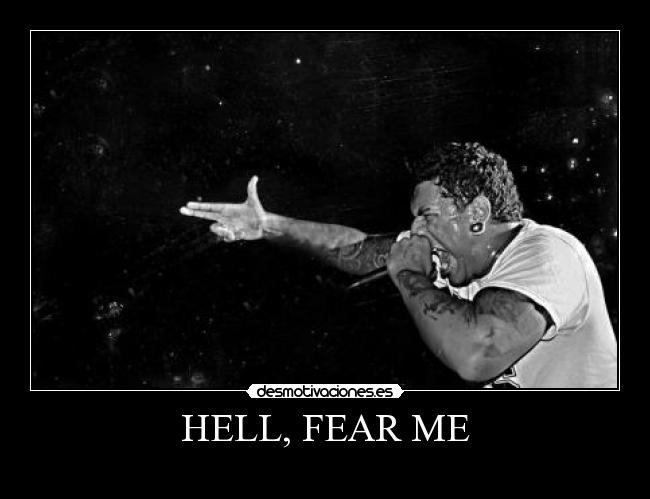 HELL, FEAR ME - 