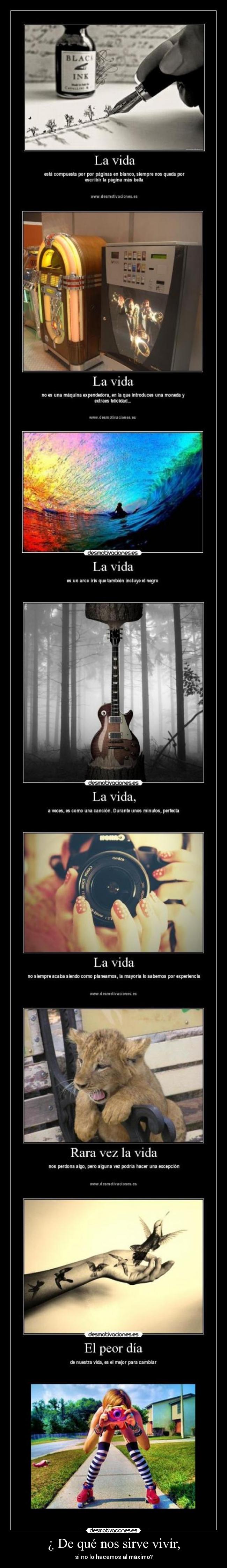 ¿ De qué nos sirve vivir, -