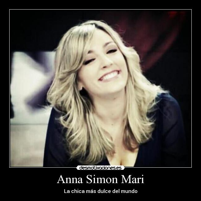 Anna Simon Mari - La chica más dulce del mundo