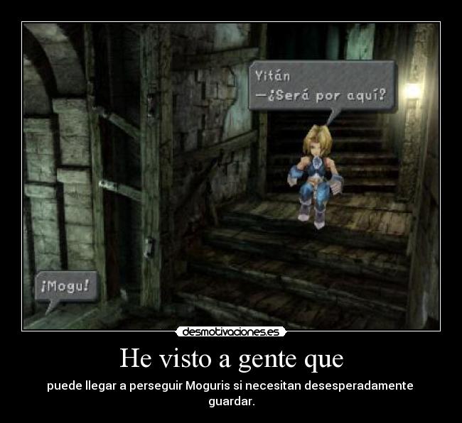 He visto a gente que -