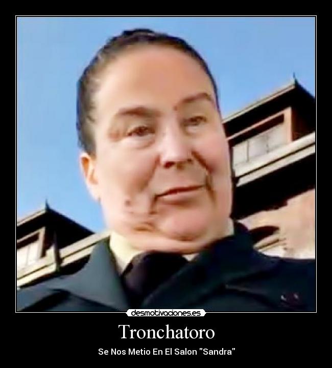 Tronchatoro - Se Nos Metio En El Salon Sandra
