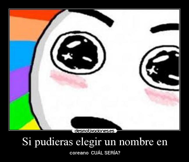 Si pudieras elegir un nombre en -