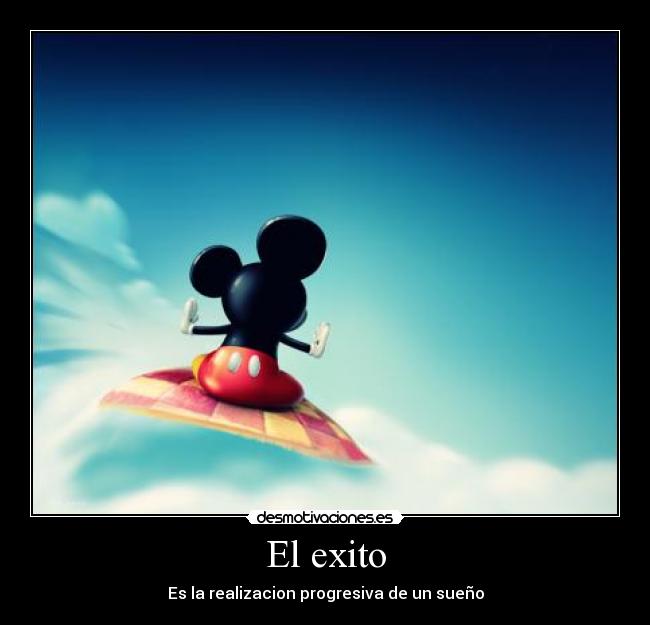 El exito - Es la realizacion progresiva de un sueño