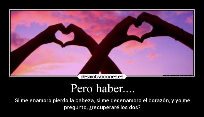 Pero haber.... -