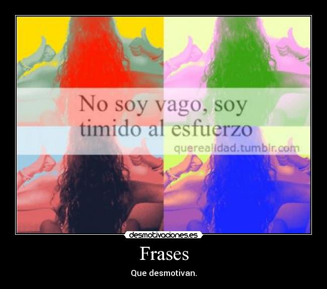 Frases - Que desmotivan.