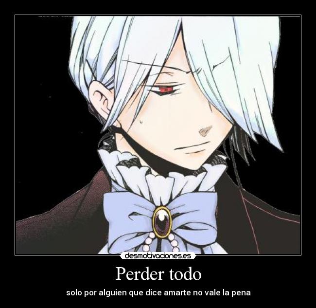 Perder todo - solo por alguien que dice amarte no vale la pena