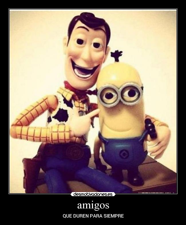 amigos - QUE DUREN PARA SIEMPRE