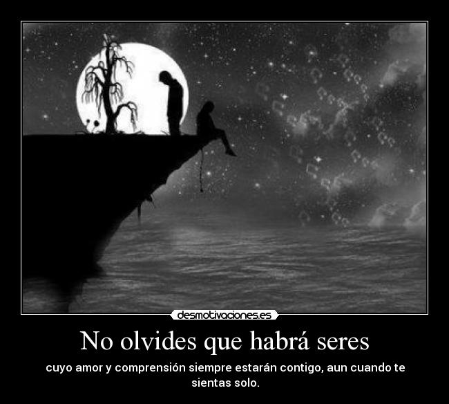 No olvides que habrá seres -