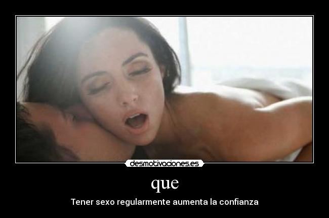 que - Tener sexo regularmente aumenta la confianza