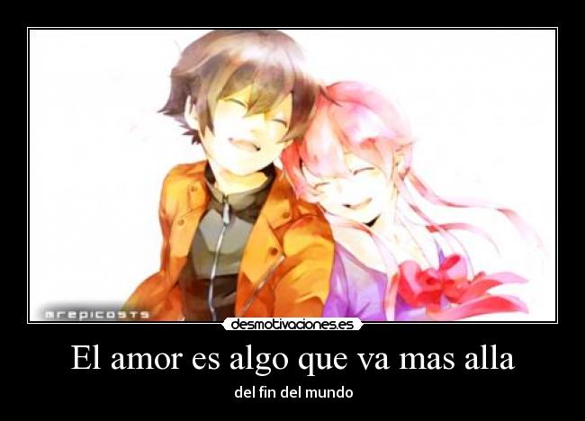 El amor es algo que va mas alla - del fin del mundo