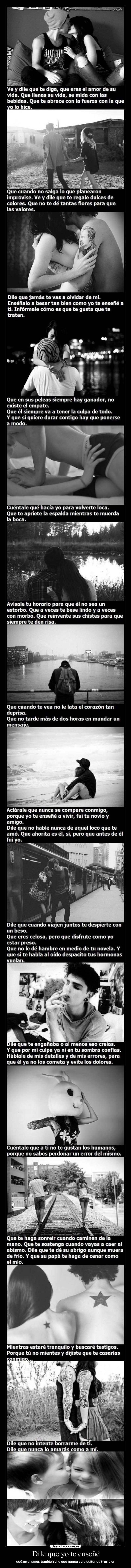 Dile que yo te enseñé - qué es el amor, también dile que nunca va a quitar de ti mi olor.