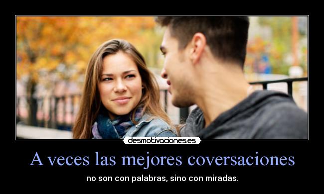 A veces las mejores coversaciones -