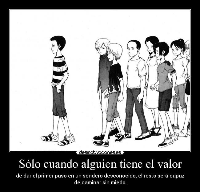 Sólo cuando alguien tiene el valor - 