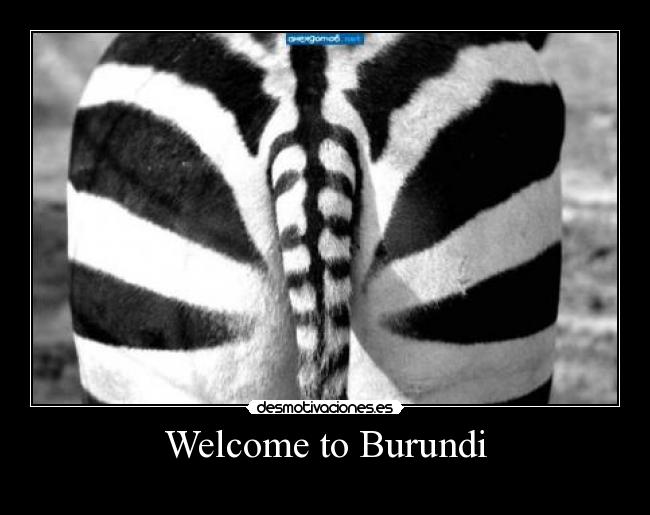 Welcome to Burundi -