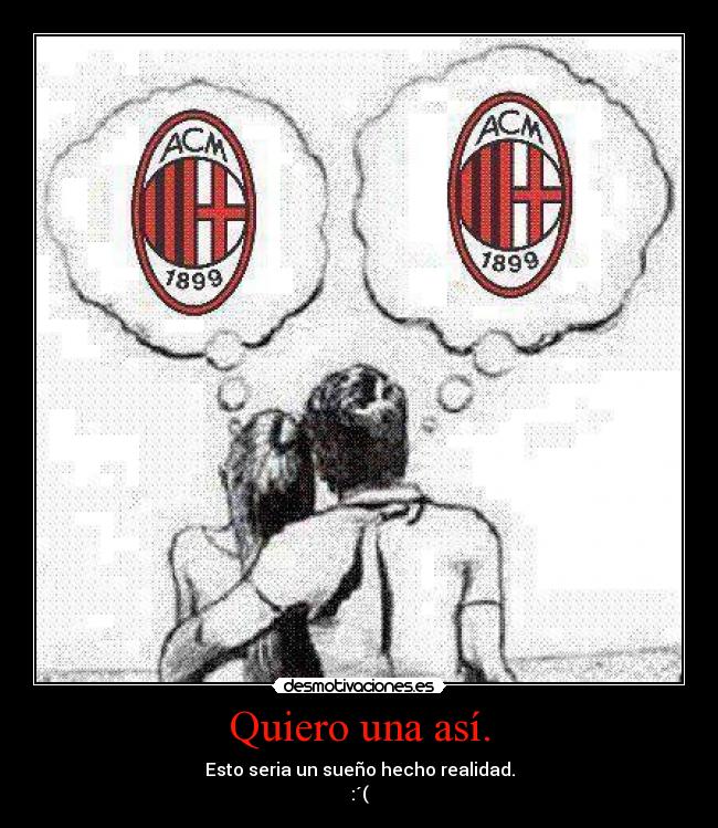 Quiero una así. - Esto seria un sueño hecho realidad.
:´(