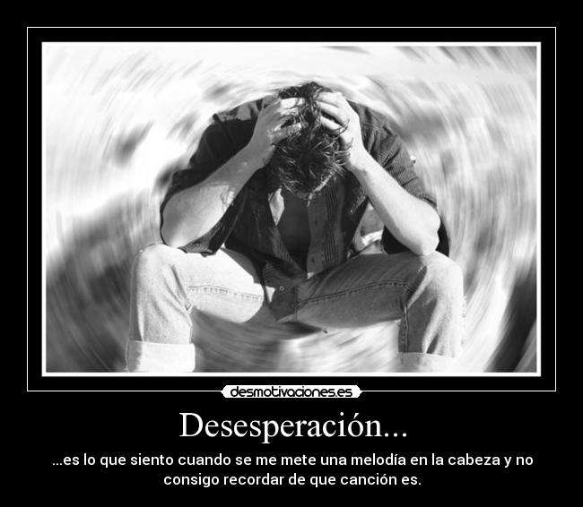 Desesperación... -