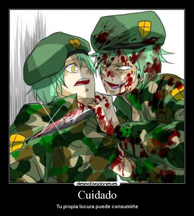 Cuidado - Tu propia locura puede consumirte