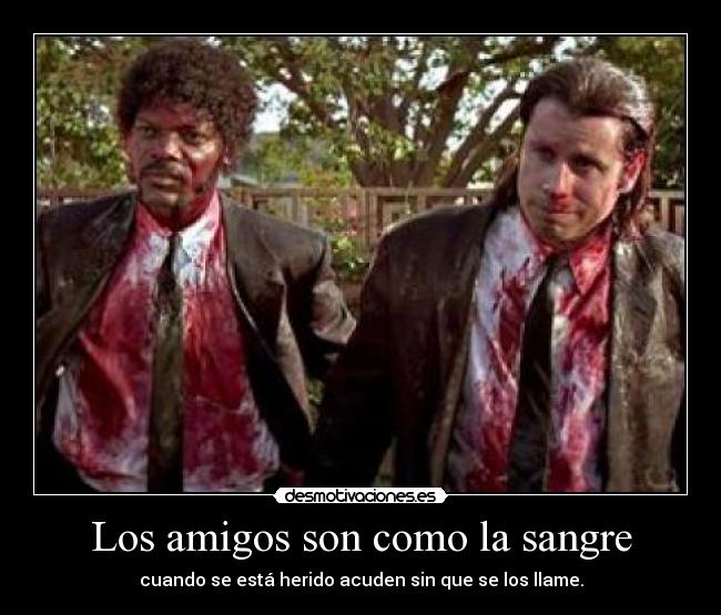 Los amigos son como la sangre - 