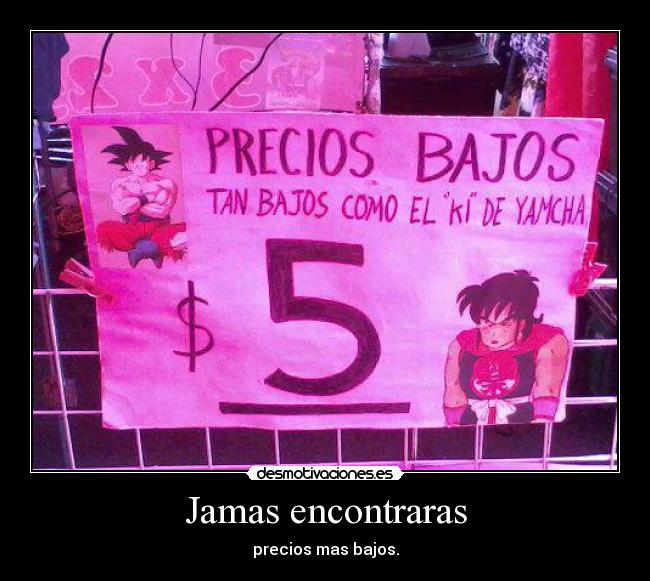 Jamas encontraras - precios mas bajos.