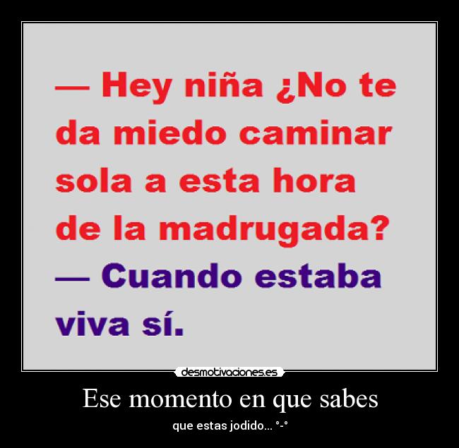 Ese momento en que sabes - que estas jodido... °-°