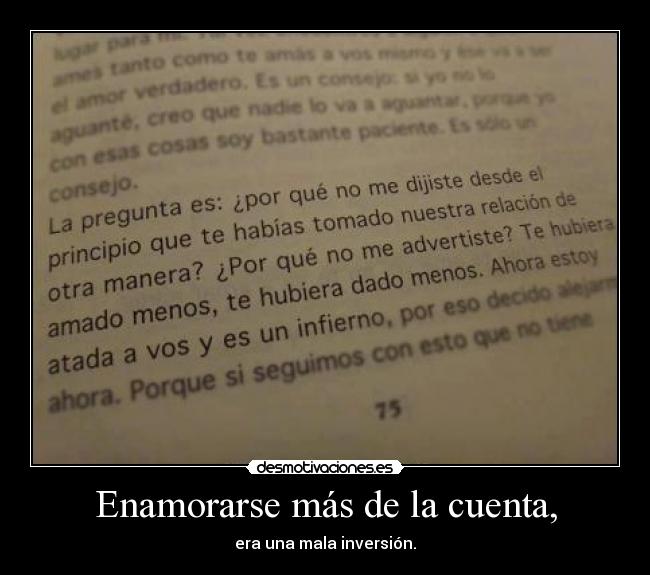 Enamorarse más de la cuenta, - era una mala inversión.