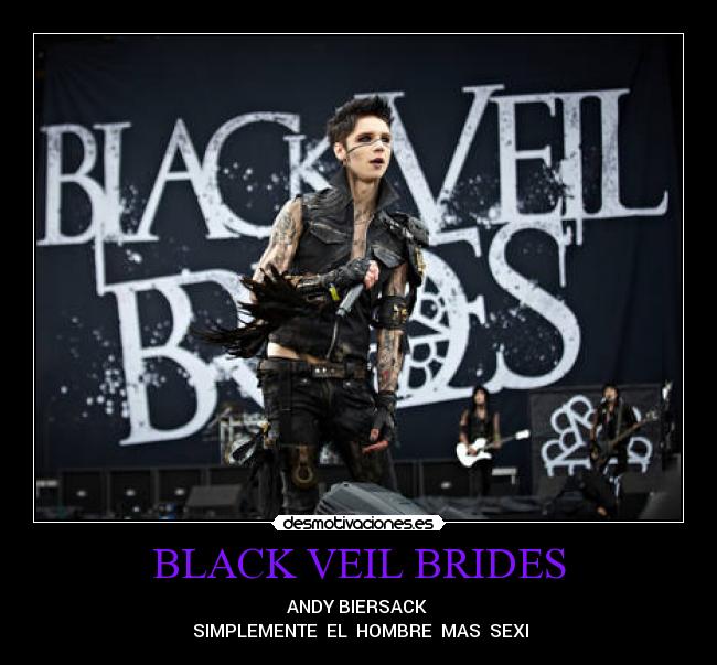 BLACK VEIL BRIDES - ANDY BIERSACK 
 SIMPLEMENTE  EL  HOMBRE  MAS  SEXI