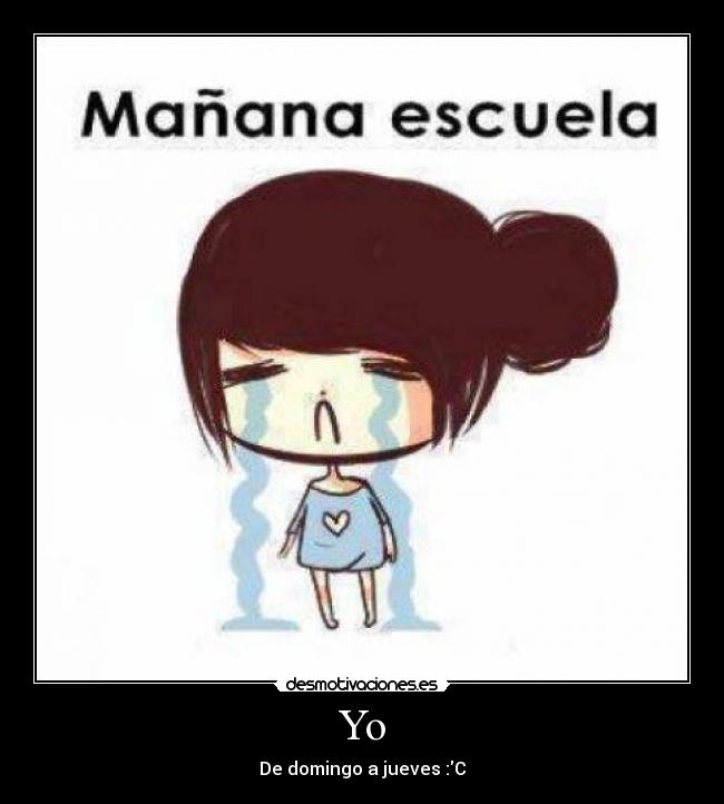 Yo - De domingo a jueves :C