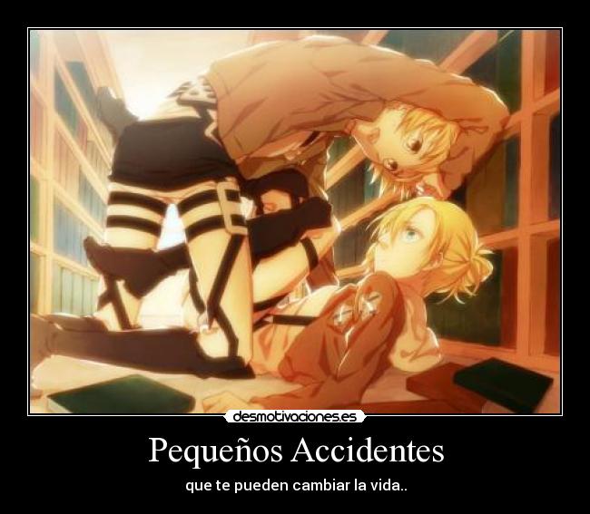 Pequeños Accidentes - que te pueden cambiar la vida..